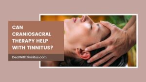 Can CranioSacral Therapy Help With Tinnitus? featured image
