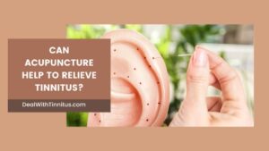 Can Acupuncture help with Tinnitus, featured image