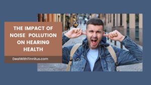 the impact of noise pollution on hearing health featured image