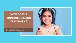 How Does a Tinnitus Hearing Test Work