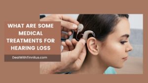 What are some medical treatments for hearing loss this is the featured image