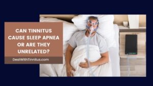 Can Tinnitus Cause Sleep Apnea this is the main featured image