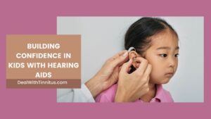 This is the building confidence in kids with hearing aid featured image