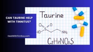 Can taurine Help With Tinnitus Main Featured Image